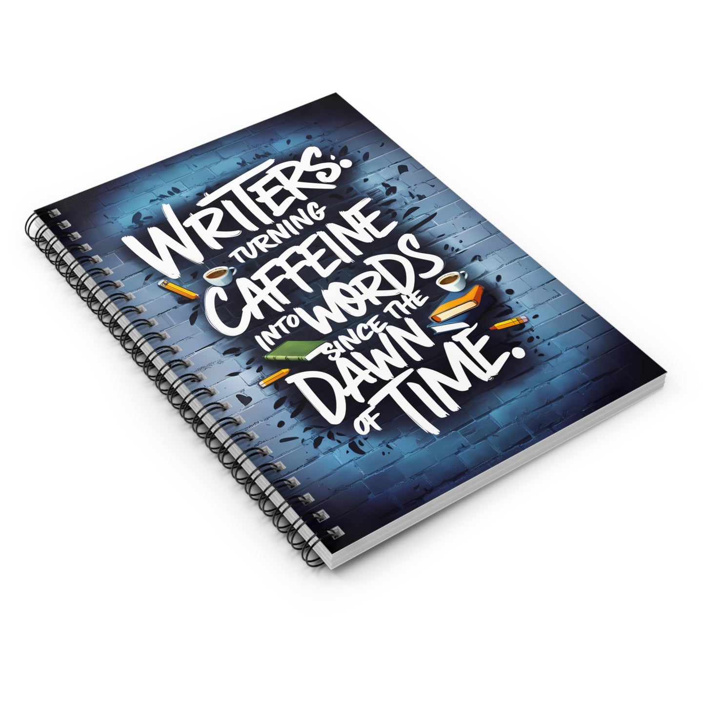 Writers Turning Caffeine into Words Since The Dawn of Time Spiral Notebook - Ruled Line