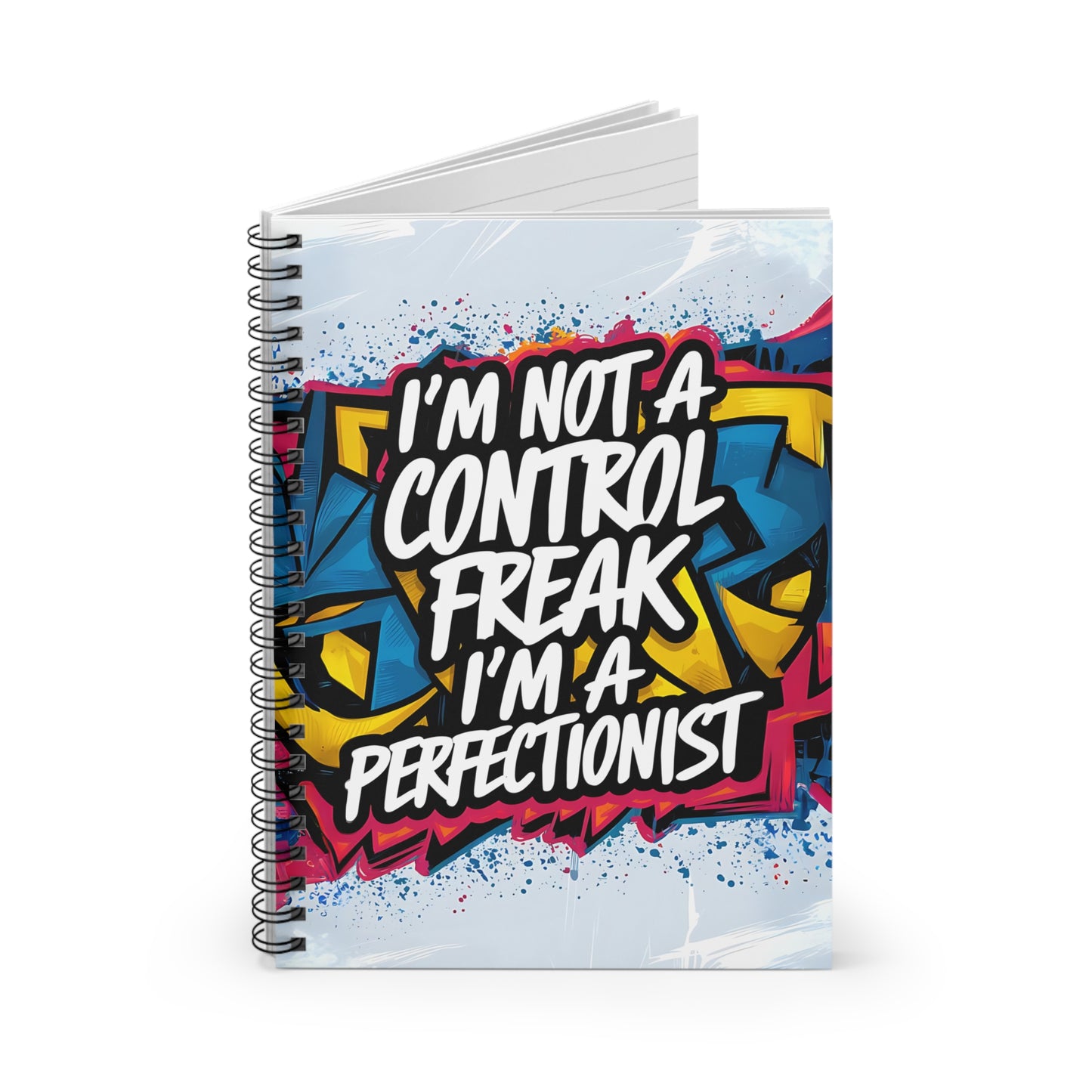 "I'm Not a Control, Freak I'm a Perfectionist." Spiral Notebook - Ruled Line