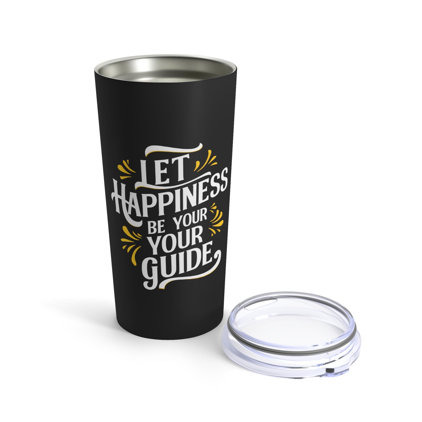 "Let Happiness Be Your Guide." - Tumbler 20oz